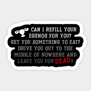 Clark Griswold Eggnog Quote Sticker